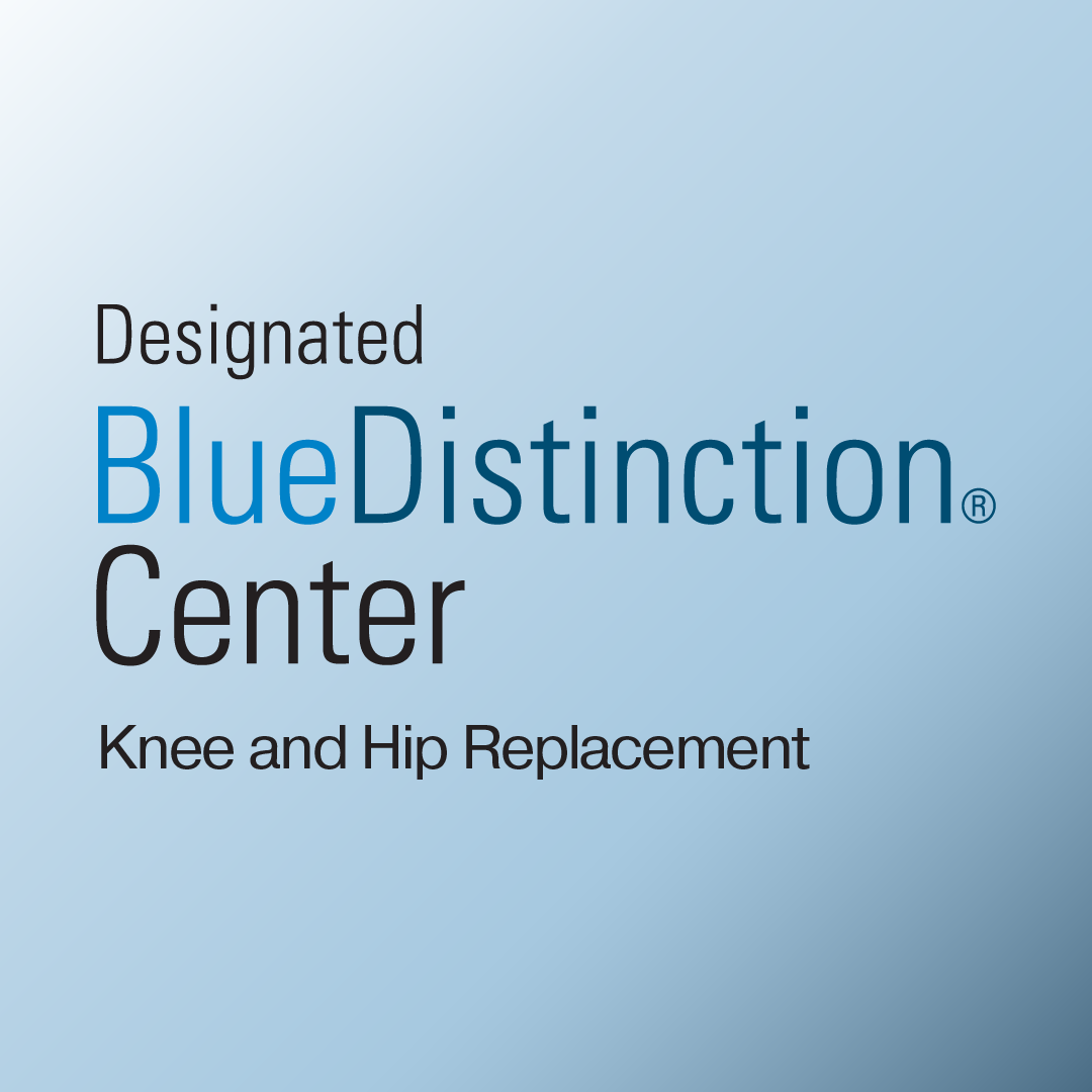 Blue Distinction Center for Knee and Hip Replacement
